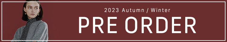 2023 Autumn / Winter PRE ORDER