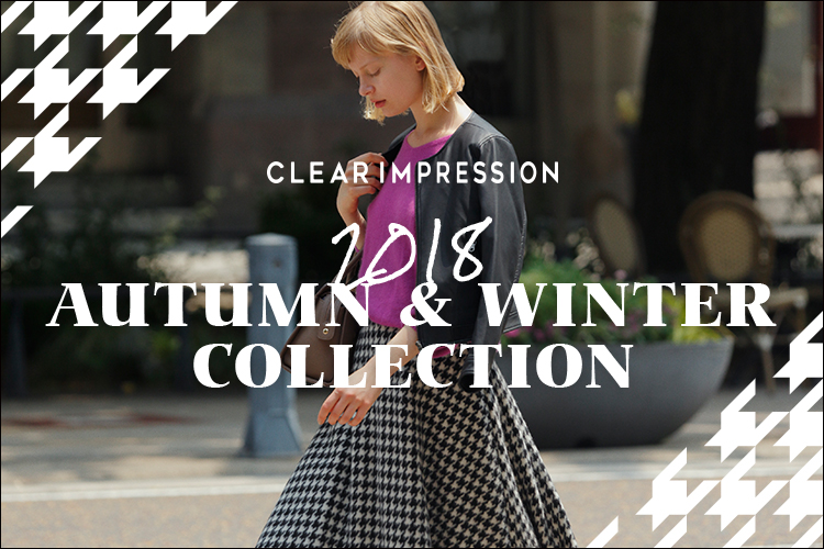 CLEAR IMPRESSION 2018 Autumn & Winter Collection｜フランドル
