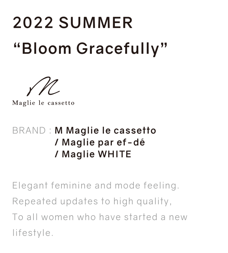 2022 SUMMER ”Bloom Gracefully”